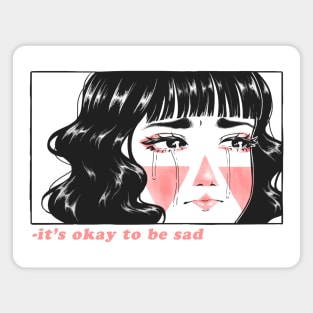 It's okay to be sad Magnet